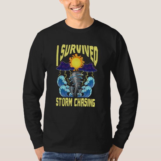 I Survived Storm Chasing Tornado Chaser  Meteorolo Tシャツ (正面)
