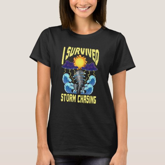 I Survived Storm Chasing Tornado Chaser  Meteorolo Tシャツ (正面)