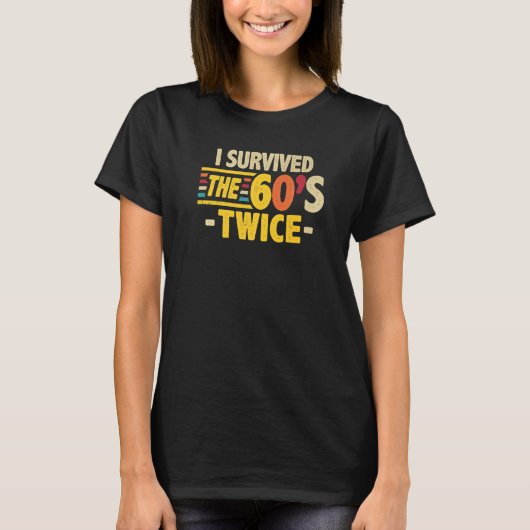 I Survived The 60s Twice Sixties 70th 70s Year Old Tシャツ (正面)