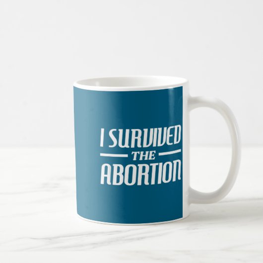 I Survived The Abortion Funny Sarcastic Quotes コーヒーマグカップ (右)