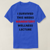 I Survived This Weeks Mandatory Wellness Lecture Tシャツ (デザイン正面)