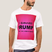 I Survived tRUMP T-Shirt Tシャツ (正面)