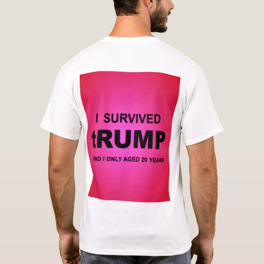 I Survived tRUMP T-Shirt Tシャツ (裏面)