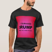 I Survived tRUMP T-Shirt Tシャツ (正面)