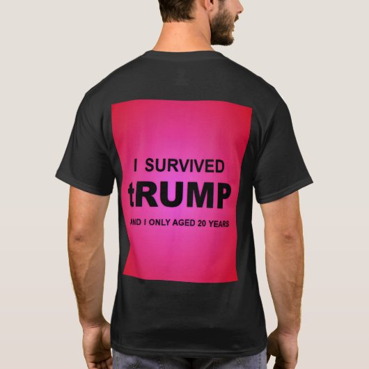 I Survived tRUMP T-Shirt Tシャツ (裏面)