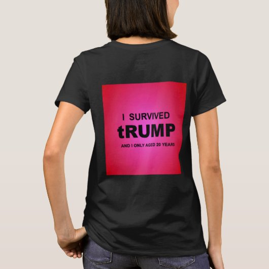 I Survived tRUMP T-Shirt Tシャツ (裏面)
