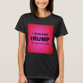 I Survived tRUMP T-Shirt Tシャツ (正面)