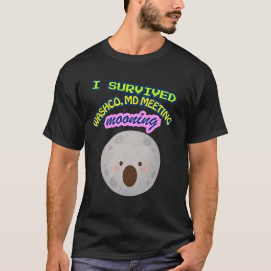 I survived Washington County MD Meeting Mooning Tシャツ (正面)