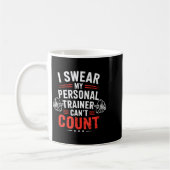 I Swear My Trainer Can’t Count Gym Humor コーヒーマグカップ (左)