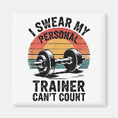 I Swear My Trainer Can't Count For Gym Enthusiasts マグネット (正面)