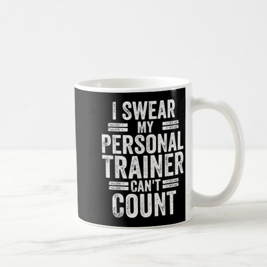 I Swear My Trainer Can't Count Humor Workout Gym コーヒーマグカップ (右)