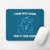 I Swim With Shark, What's Your Hobby, Funny Scuba  マウスパッド (マウス)