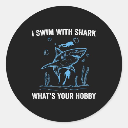 I Swim With Shark, What's Your Hobby, Funny Scuba  ラウンドシール (正面)