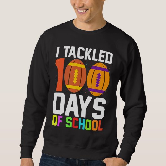 I Tackled 100 Days Of School Football 100th Day Bo スウェットシャツ (正面)