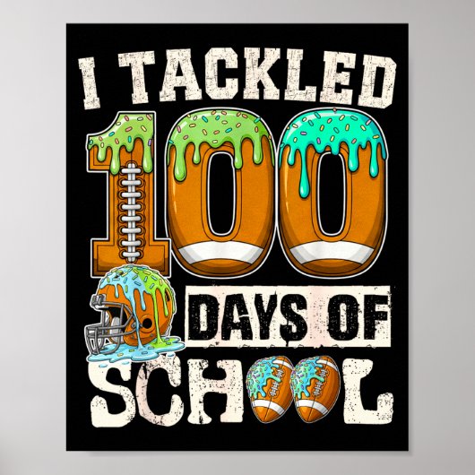 I Tackled 100 Days Of School Football Ice Cream Dr ポスター (正面)