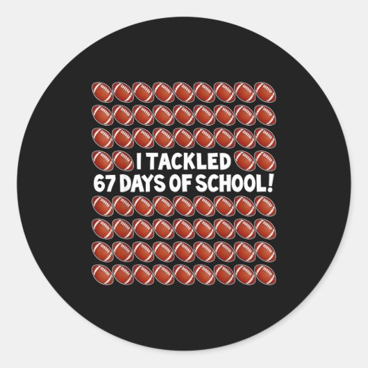 I Tackled 67 Days Of School Football 67 Boys Girls ラウンドシール (正面)