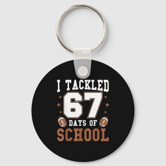 I Tackled 67 Days Of School Funny Six Seven Meme F キーホルダー (正面)