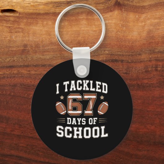 I Tackled 67 Days Of School Funny Six Seven Meme F キーホルダー (正面)