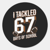 I Tackled 67 Days Of School Funny Six Seven Meme F ラウンドシール (正面)