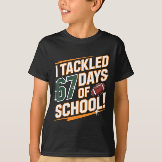 I Tackled 67 Days Of School Kids Boys Football 67  Tシャツ (正面)