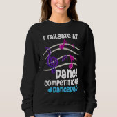 I Tailgate At Dance Competitions DanceDad スウェットシャツ (正面)