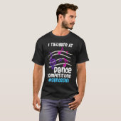 I Tailgate At Dance Competitions DanceDad Tシャツ (正面フル)