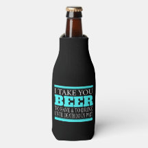 I Take You Beer - クールボトル
