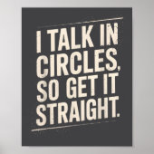 I Talk In Circles So Get It Straight Funny Sarcast ポスター (正面)