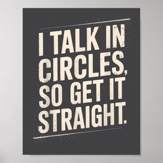 I Talk In Circles So Get It Straight Funny Sarcast ポスター (正面)