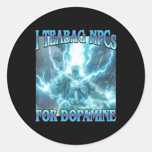 I Teabag Npcs For Dopamine- Funny Hard Skeleton Ga ラウンドシール (正面)
