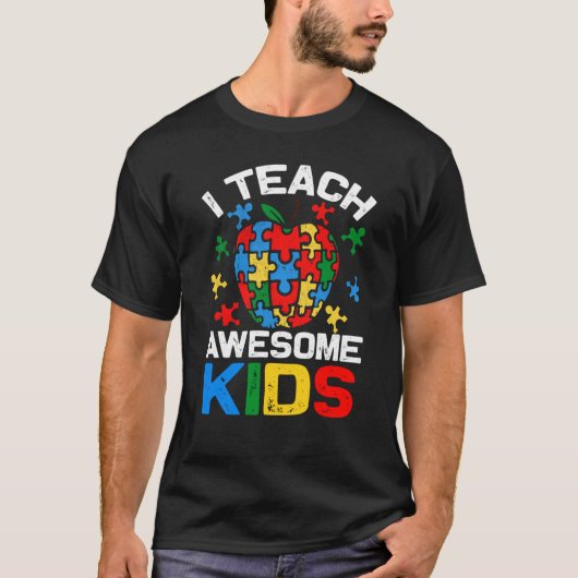 I Teach Awesome Kids Autism Special Education Teac Tシャツ (正面)