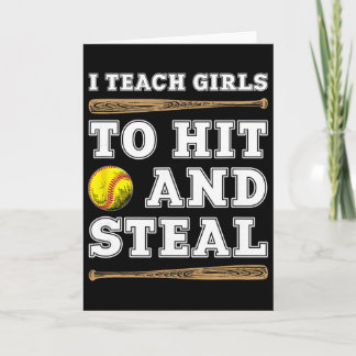I Teach Girls To Hit And Steal - Funny Softll Coac カード