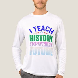 I Teach History To Save The Future Sweatshir トライブレンドＴシャツ