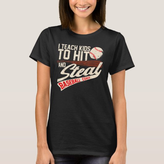 I Teach Kids To Hit And Steal  Baseball Softball C Tシャツ (正面)