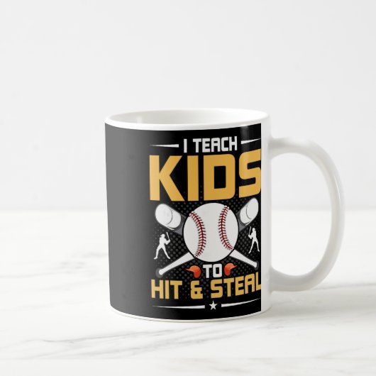 I Teach Kids To Hit And Steal Sell Coach  コーヒーマグカップ (右)