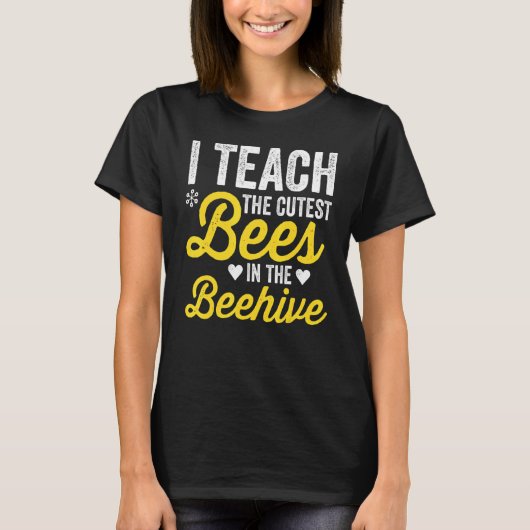 I Teach The Cutest Bees In The Beehive Teacher Lif Tシャツ (正面)