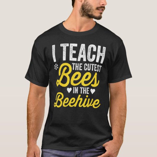 I Teach The Cutest Bees In The Beehive Teacher Lif Tシャツ (正面)