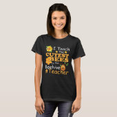 I Teach The Cutest Bees In The Beehive Teacher Tシャツ (正面フル)