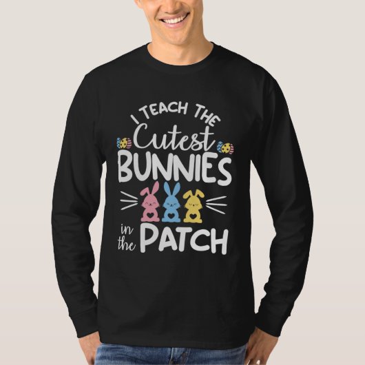 I Teach The Cutest Bunnies In The Patch  Easter Te Tシャツ (正面)