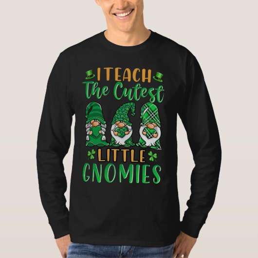 I Teach The Cutest Little Gnomies St Patricks Day  Tシャツ (正面)
