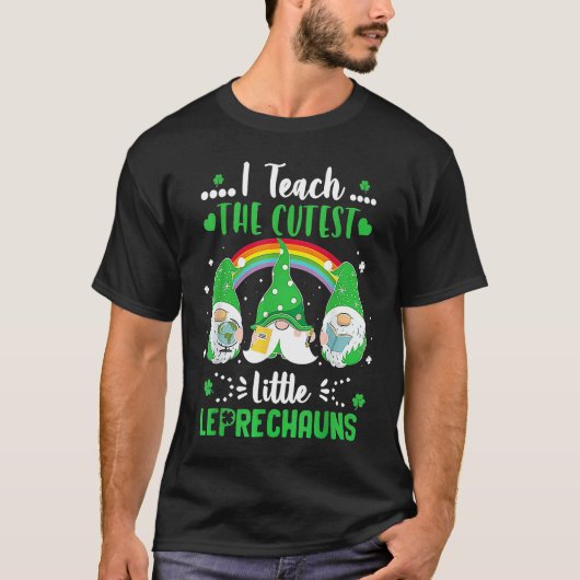 I Teach The Cutest Little Leprechauns St Patricks  Tシャツ (正面)