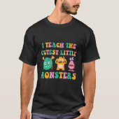 I Teach The Cutest Little Monsters 1 Tシャツ (正面)