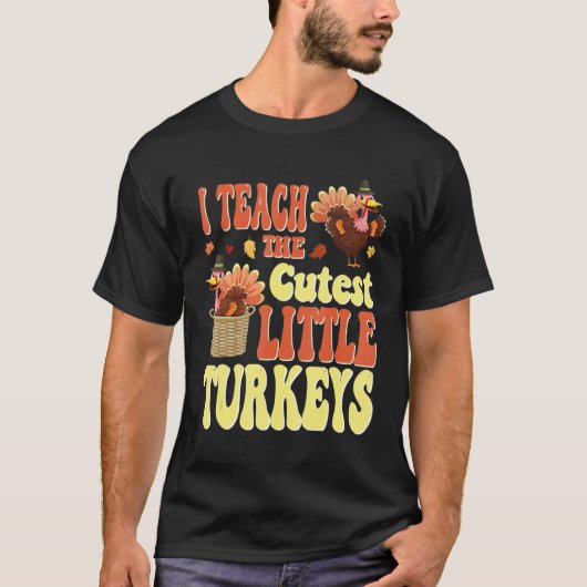 I Teach The Cutest Little Turkeys PreK School Than Tシャツ (正面)