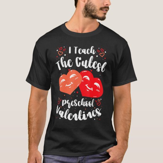 I Teach the Cutest PreSchool Valentines Women Men  Tシャツ (正面)
