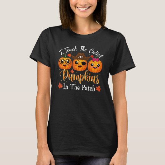 I Teach The Cutest Pumpkins In The Patch Teacher F Tシャツ (正面)