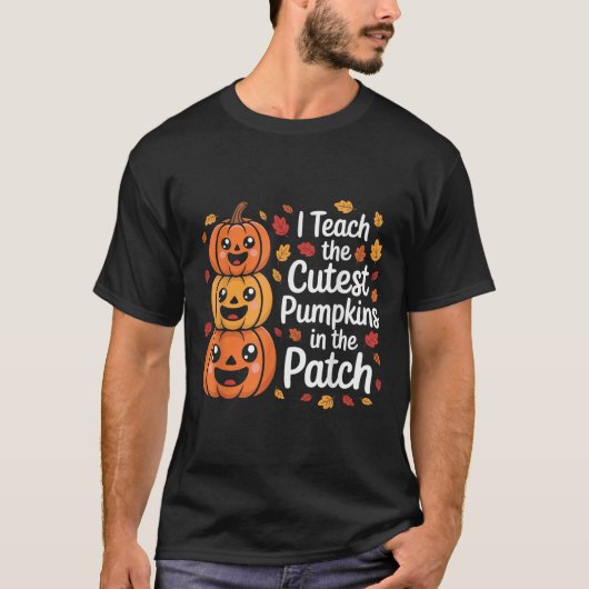 I Teach The Cutest Pumpkins In The Patch Teacher H Tシャツ (正面)