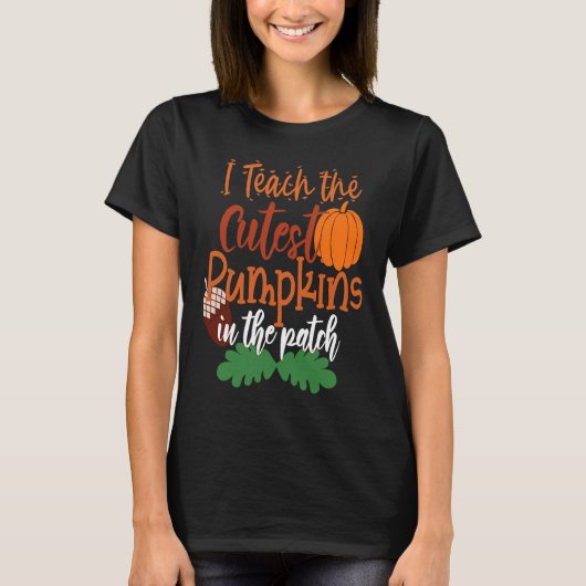 I Teach The Cutest Pumpkins In The Patch Teacher H Tシャツ (正面)