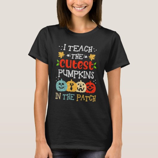 I Teach The Cutest Pumpkins In The Patch Teacher H Tシャツ (正面)
