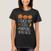 I Teach The Cutest Pumpkins In The Patch Thanksgiv Tシャツ (正面)