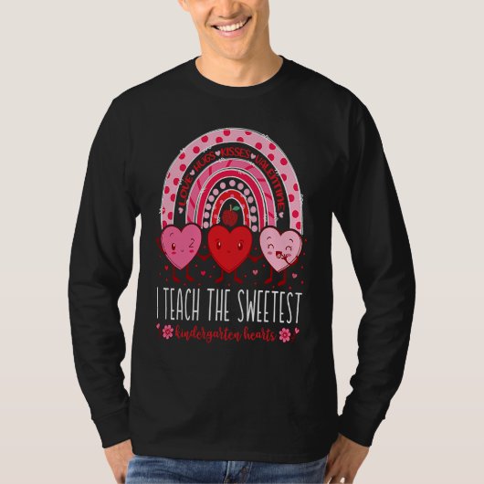 I Teach The Sweetest Kindergarten Hearts Teachers  Tシャツ (正面)